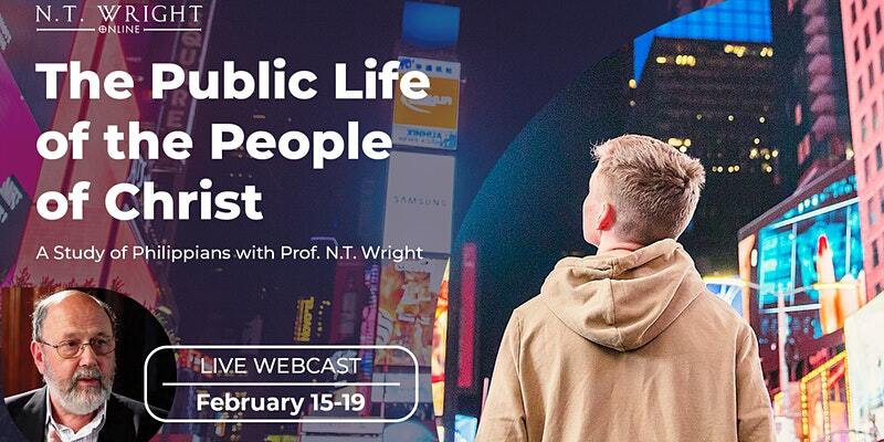 The Public Life of the People of Christ: A Study of Philippians with Professor N.T. Wright.